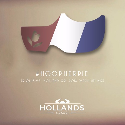 Hollands Kabaal - #HoopHerrie (X-Qlusive: Holland XXL 2016 Warm-Up)