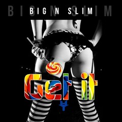 Big N Slim - Get It!