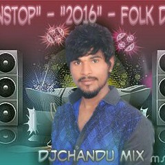 Non Stop '2016 - (Folk Dance) - Mix By DJChandu Present.mp3