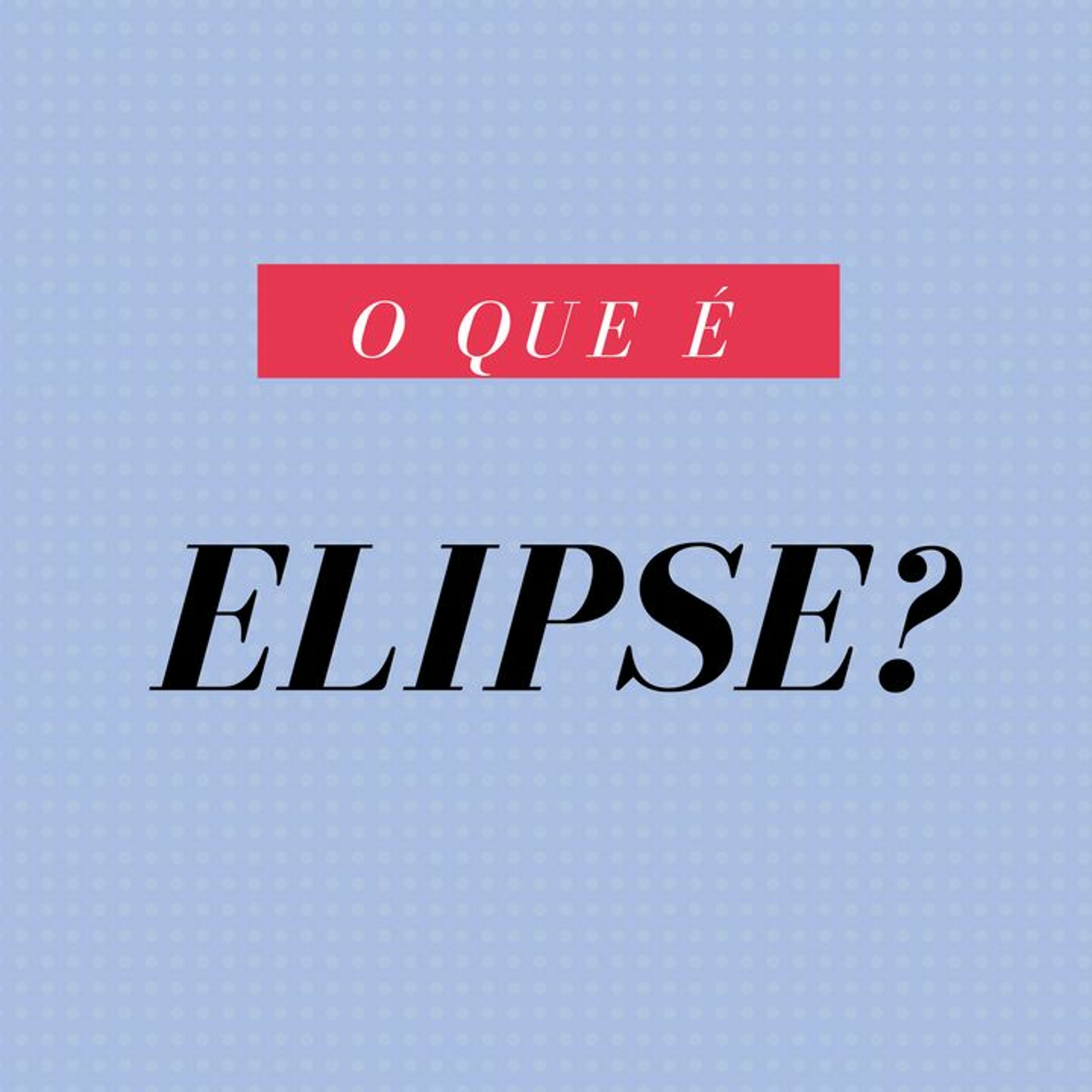 O que é elipse? episode artwork