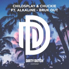 ChildsPlay & Chuckie Ft Alkaline - Bruk Out [DDM097]