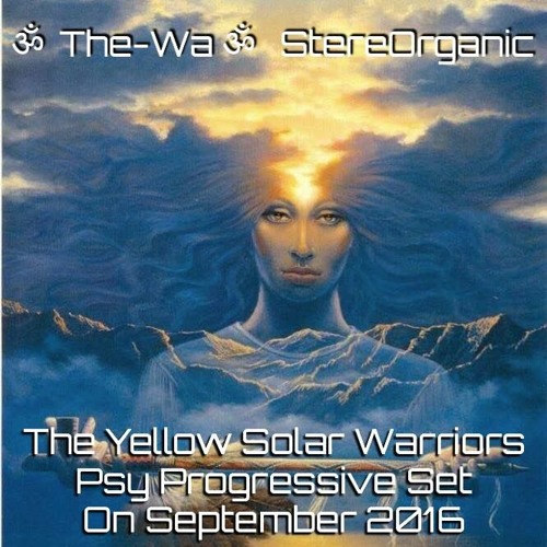 ૐ The Yellow Solar Warriors ૐ - Psy Progressive Set on September, 2016 Vol.1