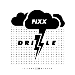 Fixx - Drizzle