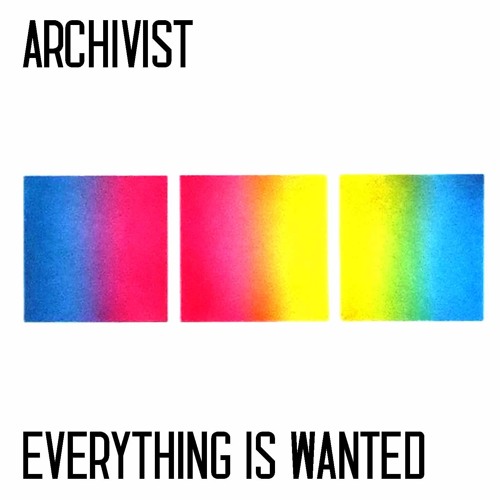 Image result for Archivist - 'Everything Is Wanted'