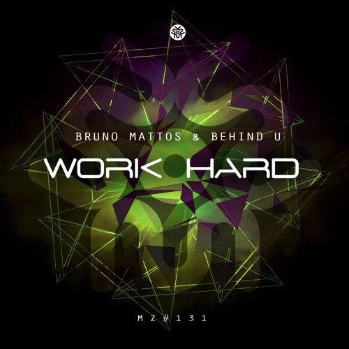 Bruno Mattos, Behind-U - WORK HARD |  **OUT NOW**