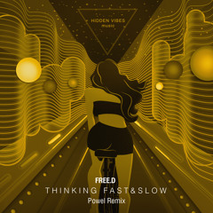 PREMIERE : FREE.D - Thinking Fast & Slow (Powel Remix) [Hidden Vibes Music]