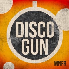 MNFR - Disco Gun (Radio Edit)