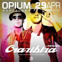 CRAZIBIZA LIVE @OPIUM BARCELONA 2016-04-29_v2