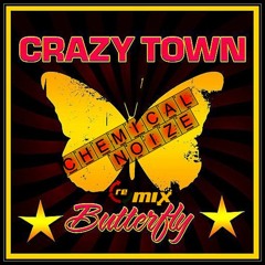 Crazy Town - Butterfly (Chemical Noize 160BPM Bootleg)