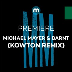 Michael Mayer & Barnt 'Und Da Stehen Fremde Menschen' (Kowton Remix)