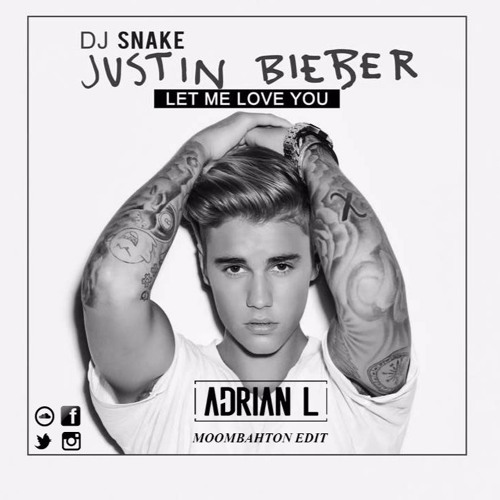 Stream DJ Snake Ft. Justin Bieber - Let Me Love You (Adrián L Moombahton  Edit) Buy = Free Download by Adrian L | Listen online for free on SoundCloud