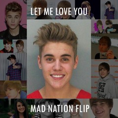 DJ Snake & Justin Bieber - Let Me Love You (Mad Nation Flip)