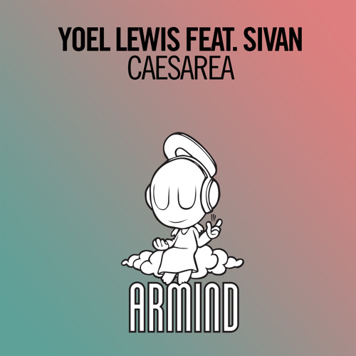 Stream Yoel Lewis Feat. Sivan - Caesarea [A State Of Trance 779.