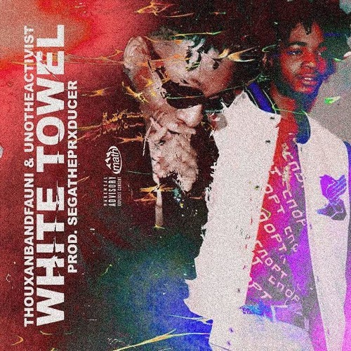 Thouxanbanfauni x Uno The Activist - White Towel (Prod. Sega)