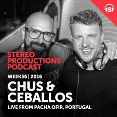 WEEK36 16 Chus & Ceballos Live From Pacha Ofir, Portugal