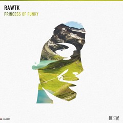 Rawtk - Princess Of Funky (Original Mix)