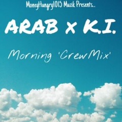 Morning Gmix K.I & Arab