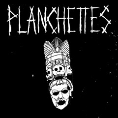 PLANCHETTES - Shackle Me Not