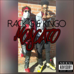 Kingo Ft.Rack G-Moscato #RMG