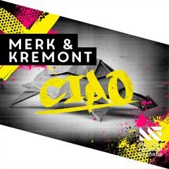 Merk & Kremont - Ciao [OUT NOW]