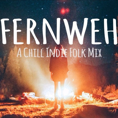 Stream Mistify Listen to Fernweh // A Chill Indie Folk Mix playlist