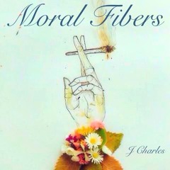 Moral Fibers - J Charles