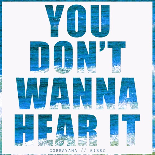You Don't Wanna Hear It w/ Gibbz