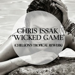 Chris Issak - Wicked Game Ft. Seren (Chillion Remix)
