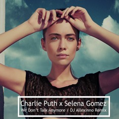 Charlie Puth x Selena Gomez - We Don't Talk Anymore (DJ Allexinno Remix)