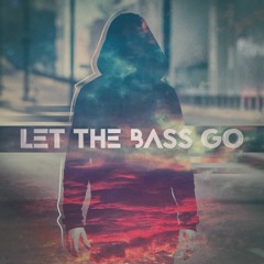 FractaLL, Breaking Beattz & Rocksted - Let The Bass Go [FREE DOWNLOAD]
