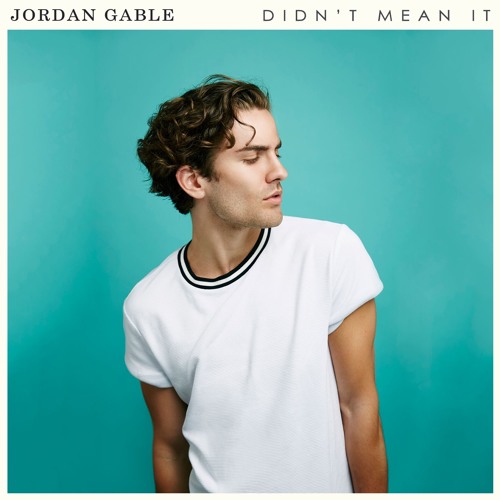 Stream Didn't Mean It Jordan Gable | Listen for free on