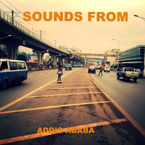 Sounds From Addis Ababa