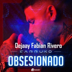 Obsesionado Farruko-(Remix)-Dejaay Fabian Rivero