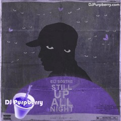 Eli Sostre ~ Still Up All Night (Chopped & $crewed) By DJ Purpberry
