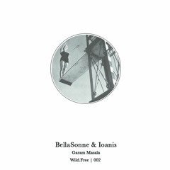 Wild.Free | 002 | BellaSonne & Ioanis | Garam Masala [Free Download]