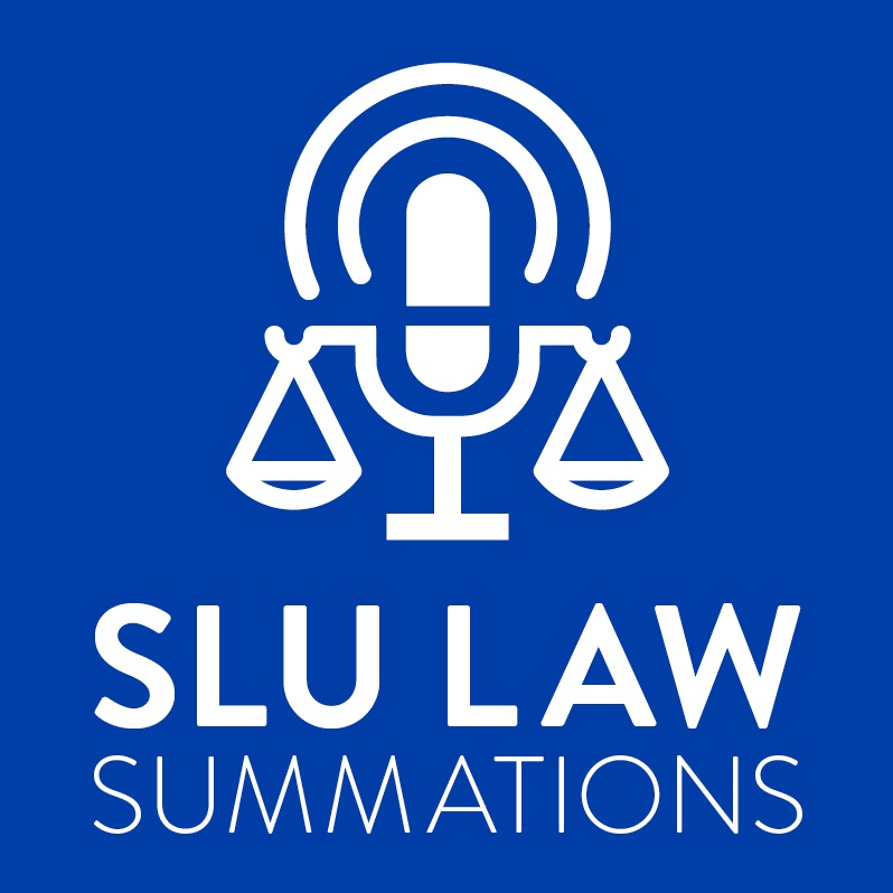 SLU LAW Summations