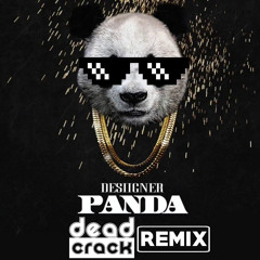 Desiigner - Panda (Deadcrack Remix) [BUY=FREE]