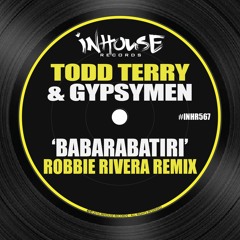 Todd Terry & Gypsymen - Babarabatiri (Robbie Rivera Remix)