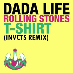 Dada Life - Rolling Stones T - Shirt (INVCTS Remix)
