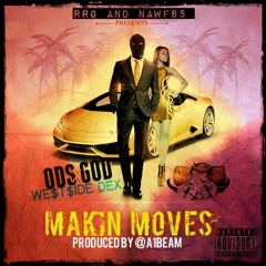 ODSxGOD X Westside Dex - Makin Moves (Produced By A1Beam)