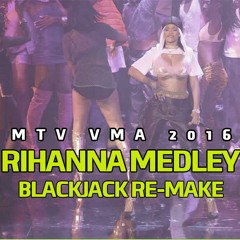 Rihanna Medley DanceHall VMA 2k16 (Blackjack Remake)2