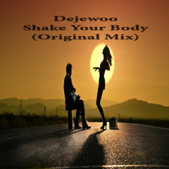 Dejewoo & Shake Your Body (Original Mix)