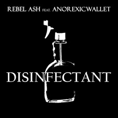 Disinfectant (feat. AnorexicWallet)