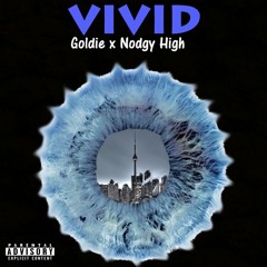 Goldie x Nodgy High - Vivid