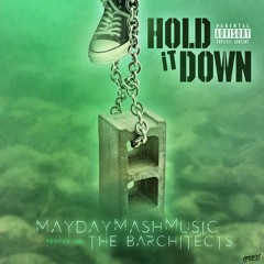 MaydayMashMusic feat. The Barchitects "Hold It Down" (prod. by Sunny On The Beat)