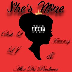 She's Mine - Dah-Q Ft. LJ & Aloe
