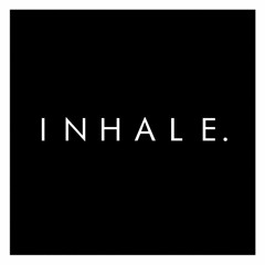 INHALE