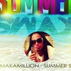 MAKAMILLION SUMMER SWAY!!!!