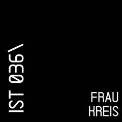 IST 036\Frau Kreis