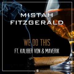 We Do This ft Kaliber, Von & Maverik